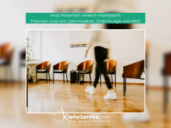 Zahnmedizin, Oralchirurgie und MKG: Was Patienten interessiert